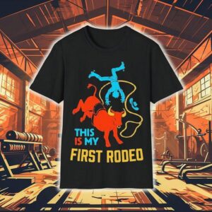 This Is My First Rodeo Shirt This Is My First Rodeo Shirt