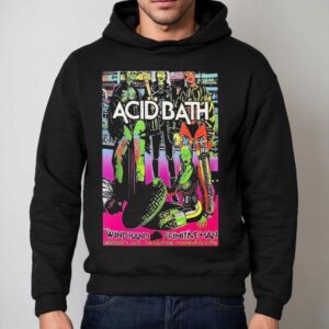 Acid Bath Minneapolis Mn Tour Aug Primitive Man Hoodie