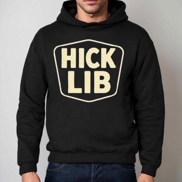 Hick Lib Shirt