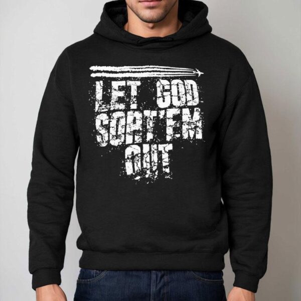 Let God Sort ’em Out Shirt