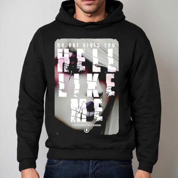 No One Gives You Hell Like Me September Mourning Shirt
