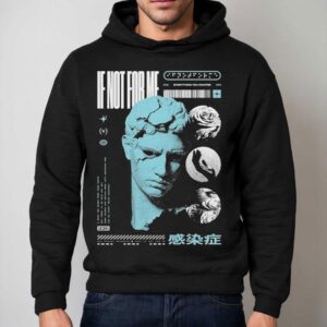 Not Enough Space If Not For Me Everything You Wanted Statue Hoodie