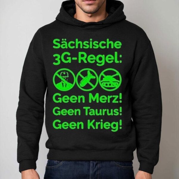 Saxon 3g Rule Schsische Geen Merz Geen Taurus Geen Krieg 3g Regel Shirt