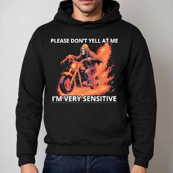 Skeleton Riding Motorcycle Please Don’t Yell At Me I’m Very Sensitive Shirt