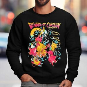 Beware Of Chicken Fa Ram Sweatshirt