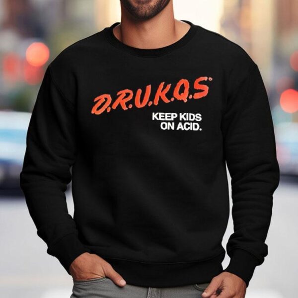 Drunkqs Keep Kids On Acid Shirt