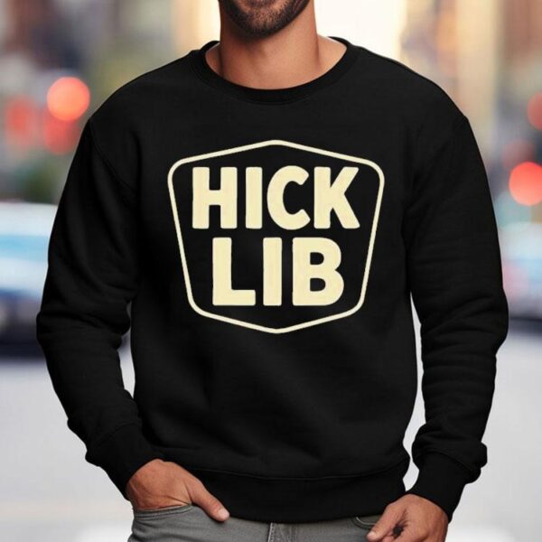 Hick Lib Shirt