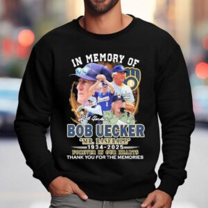 Mr Baseball In Memory Of Bob Uecker Forever In Our Hearts Milwaukee Brewers Thank You For The Memories Signature Sweatshirt