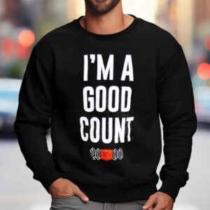 The Rock 2000 I'm A Good Counts Shirt 3 The Rock I M A Good Counts Sweatshirt