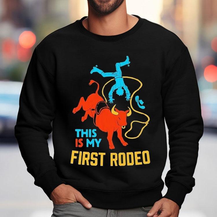 This Is My First Rodeo Shirt This Is My First Rodeo Shirt