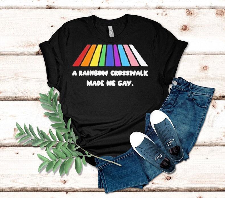 A Rainbow Crosswalk Made Me Gay Pride Tshirt