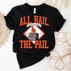 All Hail The Pail Est Virginia Tech Hokies Tshirt
