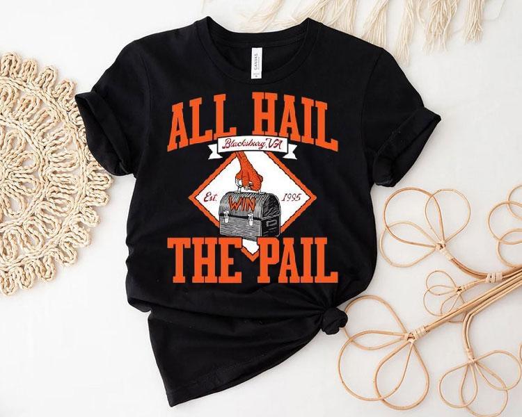  All Hail The Pail Est  Virginia Tech Hokies Tshirt