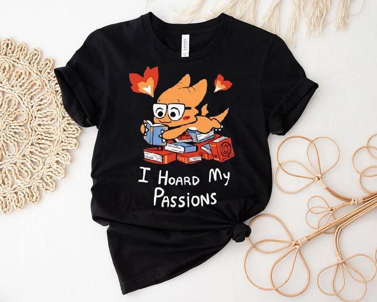  Alphys I Hoard My Passions Tshirt