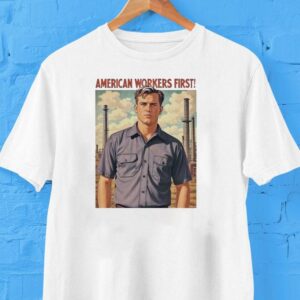 American Workers First Shirt