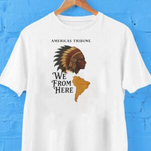Americas Tribune We From Here Native American Shirt