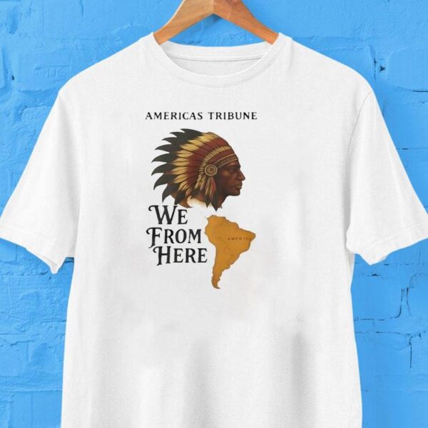 Americas Tribune We From Here Native American Shirt