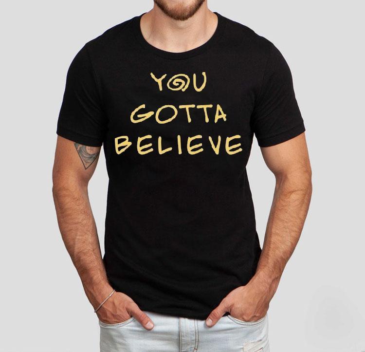  Archduke Redcat You Gotta Believe Tshirt