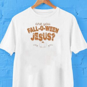 Are You Fall O Ween Jesus Halloween Tshirt