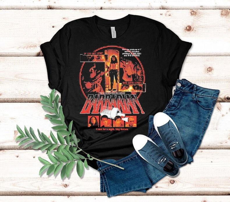  Barbarian Come For A Night Stay Forever She Gets Upset If You Get Upse Tshirt