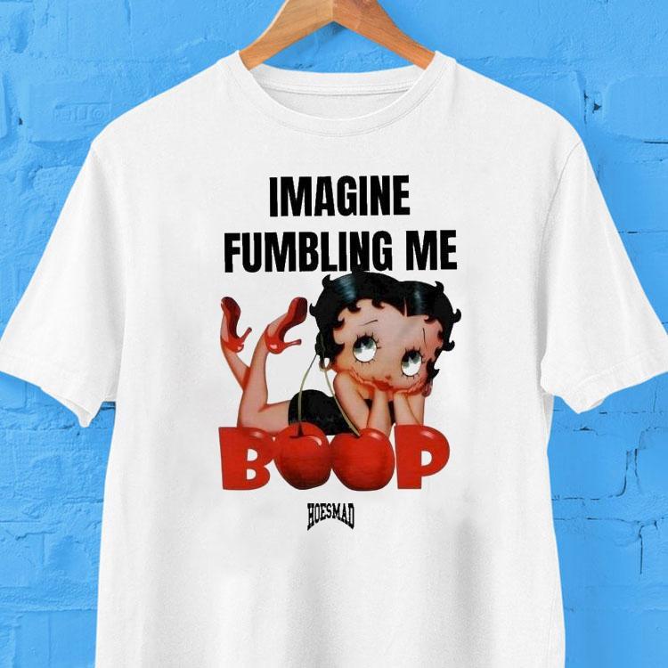  Betty Boop Imagine Fumbling Me Hoesmad Tshirt