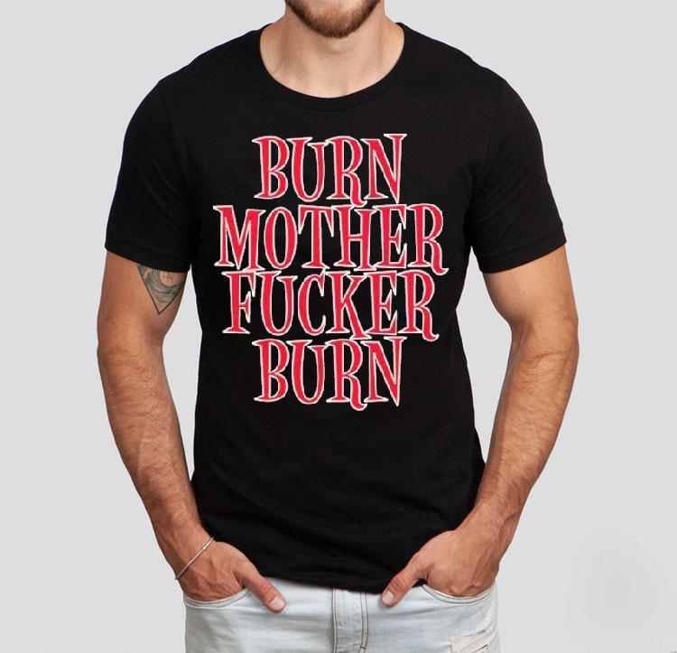  Bloodhound Gang Burn Mother Fucker Burn Tshirt