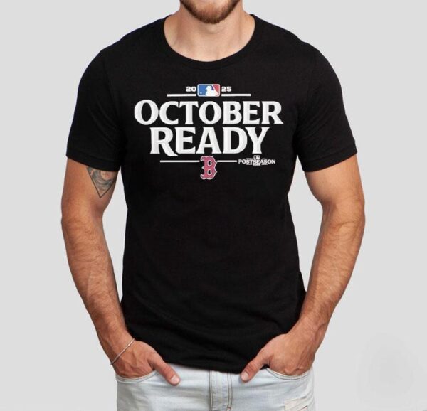 Boston Red Sox October Ready Mlb Postseason 2025 Shirt