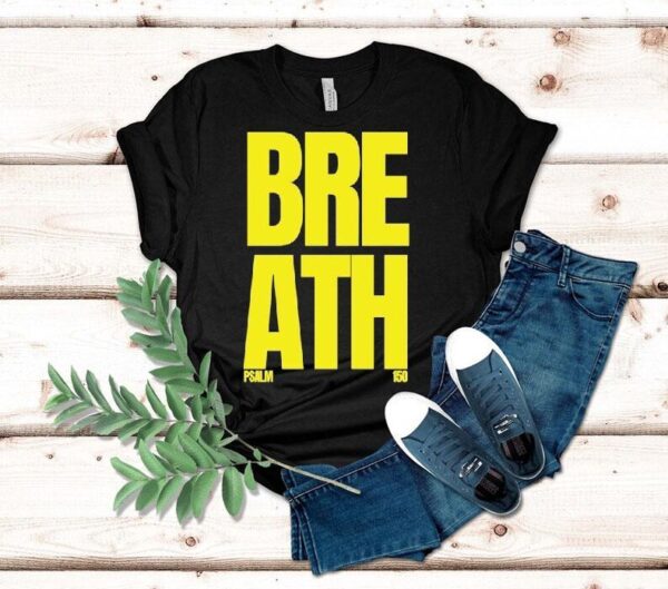 Breath Psalm 150 Shirt
