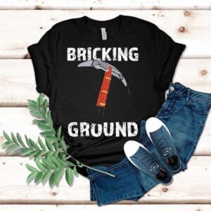 Brick Science Bricking Ground Tshirt