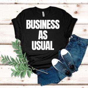Business As Usual Shirt