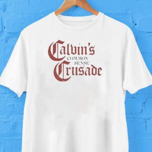 Calvin S Common Sense Crusade Tshirt