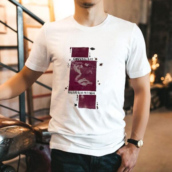 Cannibalism Pls God Send Me A Sign Shirt