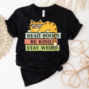 Cat Read Books And Stay Weird Tshirt