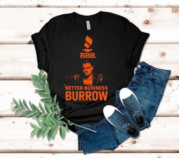 Cincinnati Bengals Qb Joe Burrow Better Business Burrow Bbb Logo Shirt
