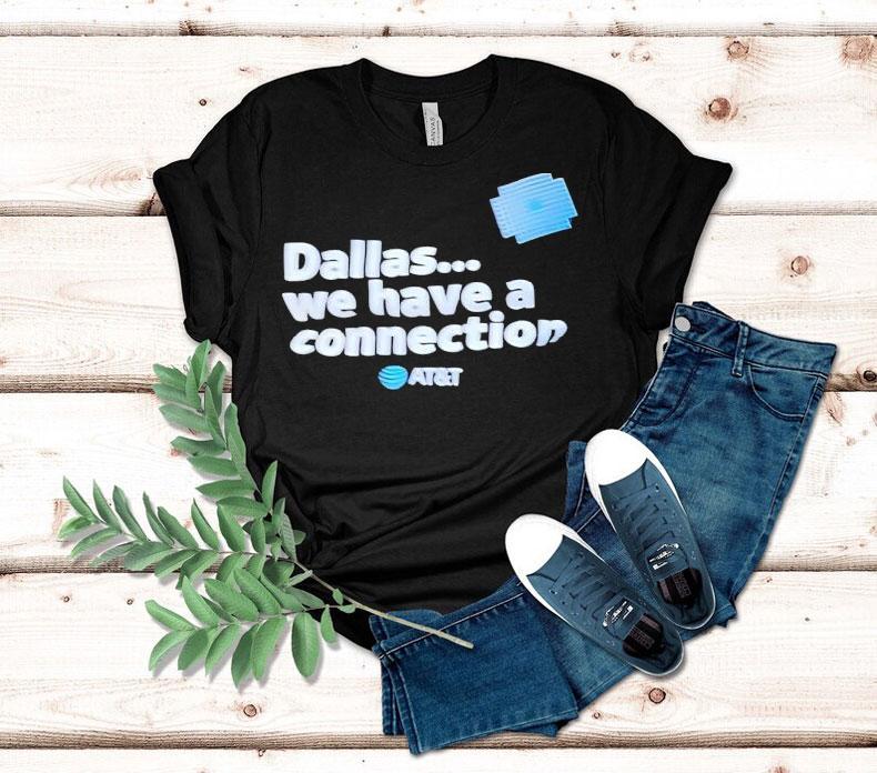  Dallas We Have A Connection Tshirt