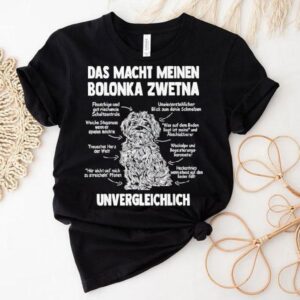 Das Macht Meinen Bolonka Zwetna Unvergleichlich Tshirt