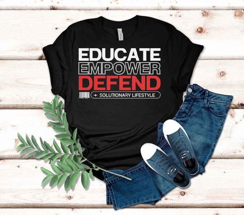  Educate Empower Defend Solutionary Lifestyle Tshirt