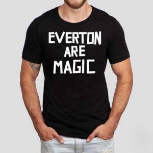 Everton Are Magic Shirt