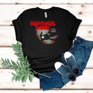 Everythings Fcked Tshirt