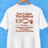 Free Copper Wire Removal We Work At Unattended Worksites Powerlines Homes And Domiciles Shirt