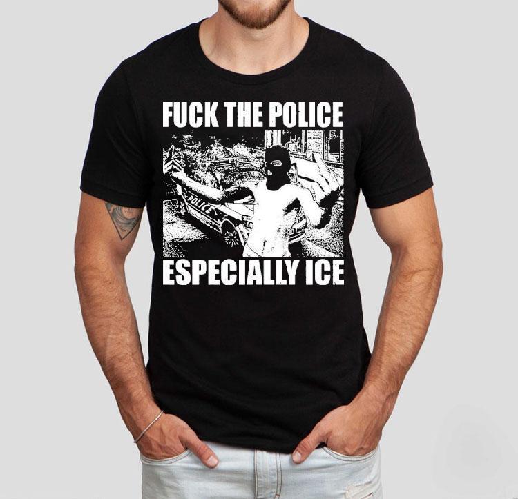  Fuck The Police Especially Ice Anti Fascis Tshirt