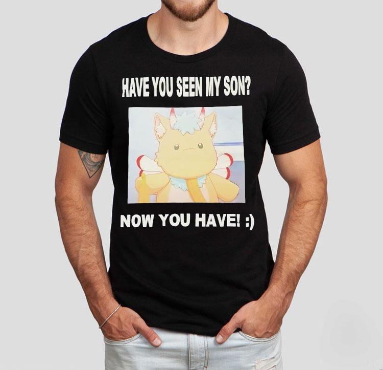 Gabwelius Have You Seen My Son Now You Have Shirt 4 Gabwelius Have You Seen My Son Now You Have Tshirt