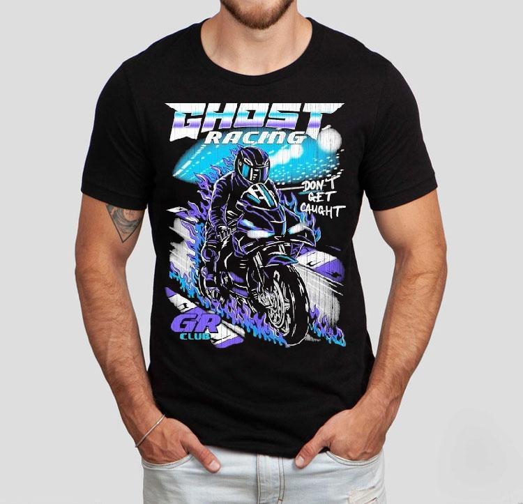 Ghost Racing Don T Get Caught Gr Club Track Motor Flames Tshirt