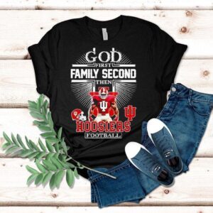 God First Family Second Then Indiana Hoosiers Football Tshirt