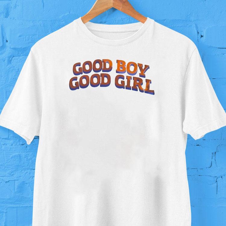  Good Boy Good Girl Tshirt