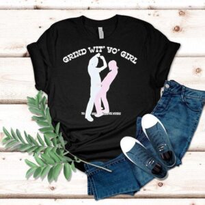 Grind Wit Yo Girl Sodave Music Tshirt