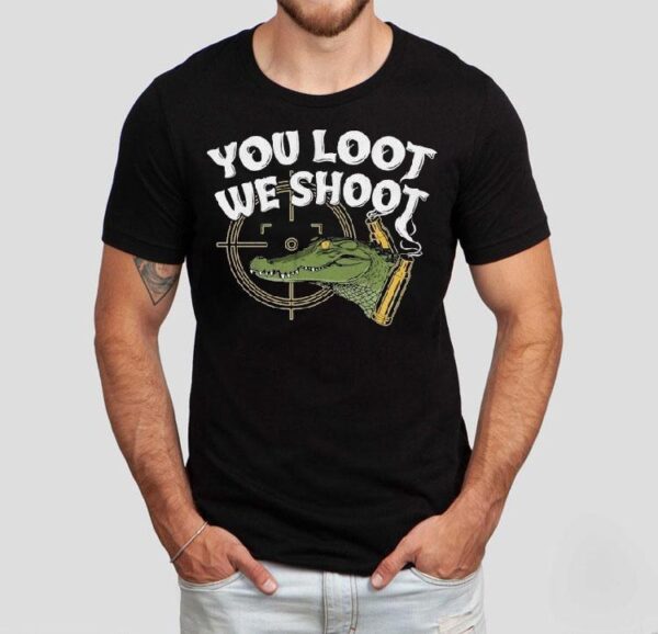 Jd Delay You Loot We Shoot Shirt