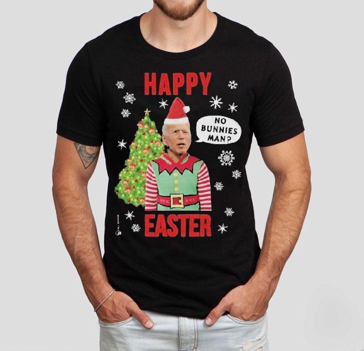 Joe Biden Happy Easter No Bunnies Man Christmas Tshirt