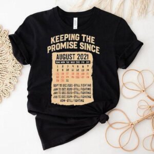 Keeping The Promise Since August Tshirt