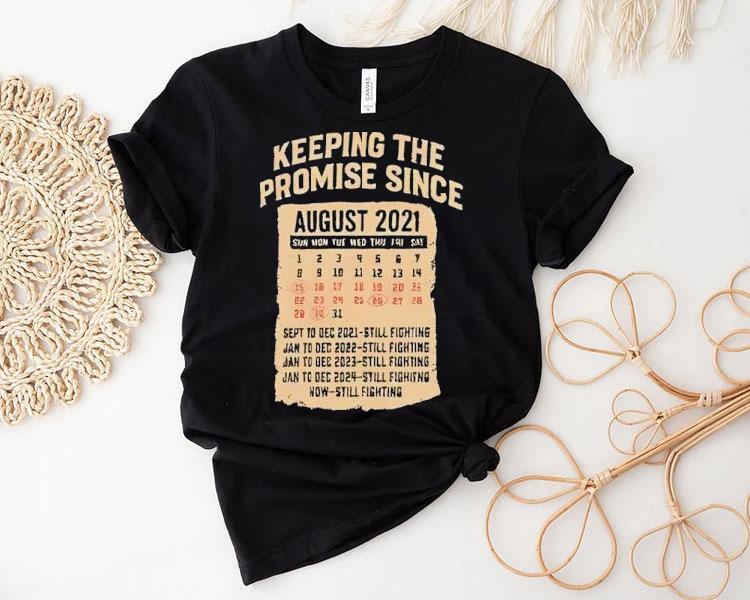  Keeping The Promise Since August  Tshirt
